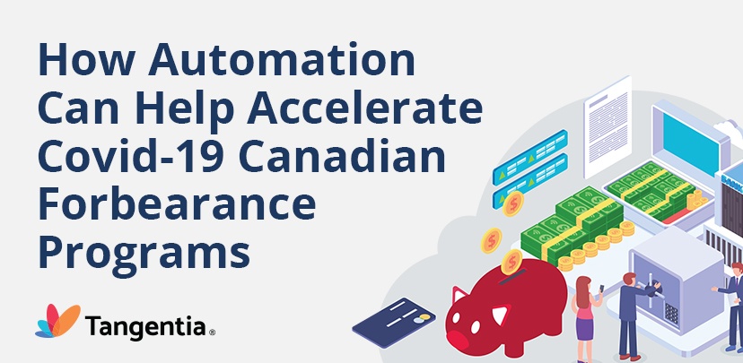 Tangentia | Infographic : How Automation Can Help Accelerate COVID-19 Canadian Forbearance Programs